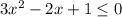 3x^2-2x+1\leq0