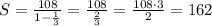 S=\frac{108}{1-\frac{1}{3}}=\frac{108}{\frac{2}{3}}=\frac{108\cdot3}{2}=162
