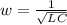 w=\frac{1}{\sqrt{LC}}