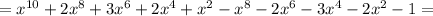 =x^{10}+2x^8+3x^6+2x^4+x^2-x^8-2x^6-3x^4-2x^2-1=