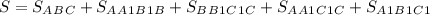 S=S_A_B_C+S_A_A_1_B_1_B+S_B_B_1_C_1_C+S_A_A_1_C_1_C+S_A_1_B_1_C_1