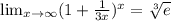 \lim_{x \to \infty} (1+\frac{1}{3x})^x=\sqrt[3]{e}