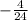 -\frac{4}{24}