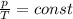  \frac{p}{T}=const 