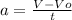 a=\frac{V-Vo}{t} 