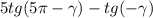 5tg(5\pi-\gamma)-tg(-\gamma)