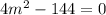 4m^{2}-144=0