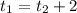 t_{1}=t_{2}+2