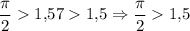 \displaystyle \frac{\pi}2 1,\! 571,\!5 \Rightarrow \frac{\pi}2 1,\! 5