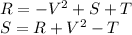 \\R=-V^2+S+T\\ S=R+V^2-T