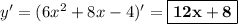 y'=(6x^2+8x-4)'=\boxed{\bf 12x+8}