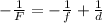 -\frac{1}{F}= -\frac{1}{f}+\frac{1}{d}