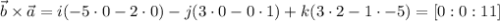 \vec b \times \vec a = i(-5 \cdot 0 - 2 \cdot 0) - j(3 \cdot 0 - 0 \cdot 1) + k( 3 \cdot 2 - 1 \cdot -5)= [0 :0:11]