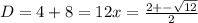 D=4+8=12 x= \frac{2+- \sqrt{12} }{2} 