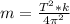 m=\frac{T^{2} * k}{4\pi^{2}}