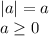 |a|=a&#10;\\\&#10;a\geq 0