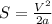 S=\frac{V^2}{2a}