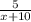 \frac{5}{x+10}