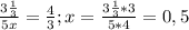  \frac{3\frac{1}{3}}{5x} =\frac{4}{3}; x= \frac{3\frac{1}{3}*3}{5*4} =0,5