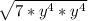 \sqrt{7*y^4*y^4}