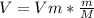 V=Vm*\frac{m}{M}