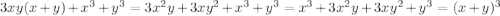 3xy(x+y)+x^{3}+y^{3}=3x^{2}y+3xy^{2}+x^{3}+y^{3}=x^{3}+3x^{2}y+3xy^{2}+y^{3}=(x+y)^{3}