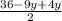 \frac{36-9y+4y}{2}