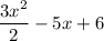 \dfrac{3x^2}{2} -5x+6