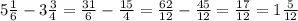 5\frac{1}{6}-3\frac{3}{4}=\frac{31}{6}-\frac{15}{4}=\frac{62}{12}-\frac{45}{12}=\frac{17}{12}=1\frac{5}{12}