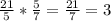 \frac{21}{5}*\frac{5}{7}=\frac{21}{7}=3