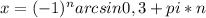 x=(-1)^{n}arcsin 0,3 +pi*n