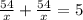 \frac{54}{x} +\frac{54}{x} =5