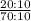  \frac{20 : 10}{70 : 10} 