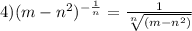 4) (m-n^2)^{-\frac{1}{n}}=\frac{1}{\sqrt[n]{(m-n^2)}}