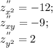 z^{''}_{x^2}=-12;\\ z^{''}_{xy}=-9;\\ z^{''}_{y^2}=2