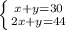  \left \{ {{x+y=30} \atop {2x+y=44}} \right. 