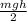  \frac{mgh}{2} 