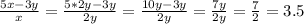 \frac {5x-3y}{x}=\frac{5*2y-3y}{2y}=\frac{10y-3y}{2y}=\frac{7y}{2y}=\frac{7}{2}=3.5