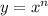 y=x^n