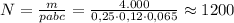 N=\frac{m}{pabc}=\frac{4.000}{0,25 \cdot 0,12 \cdot 0,065 }\approx 1200