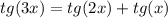 tg(3x) = tg(2x)+ tg(x)