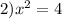 2)x^2=4