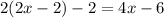 2(2x-2)-2=4x-6