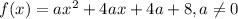 f(x)=ax^2+4ax+4a+8,a \neq 0