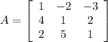 A=\left[\begin{array}{ccc}1&-2&-3\\4&1&2\\2&5&1\end{array}\right]