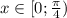 x \in [0;\frac{\pi}{4})