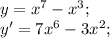 y=x^7-x^3;\\ y'=7x^6-3x^2; 
