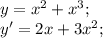 y=x^2+x^3;\\ y'=2x+3x^2; 