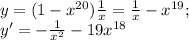 y=(1-x^{20})\frac{1}{x}=\frac{1}{x}-x^{19};\\ y'=-\frac{1}{x^2}-19x^{18}