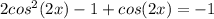 2cos^2(2x)-1+cos(2x)=-1